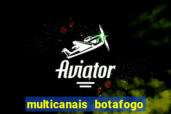 multicanais botafogo x atletico mg